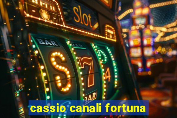 cassio canali fortuna